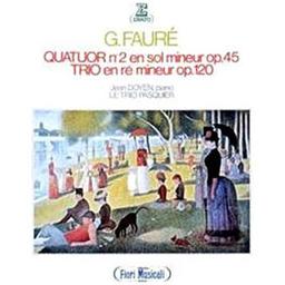Fauré : Quatuor no. 2 - Trio op. 120 / Gabriel Fauré | Fauré, Gabriel - compositeur