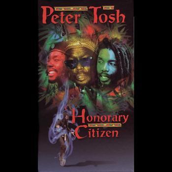 Honorary Citizen : [Singles - Live - Hits...] | Tosh, Peter - chanteur de reggae