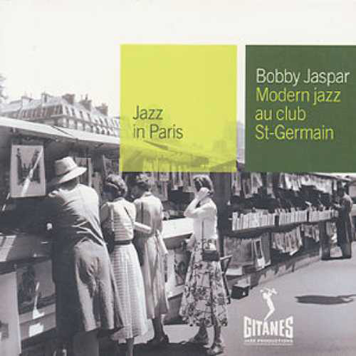 Modern Jazz au Club St-Germain | Jaspar, Bobby - saxophoniste et flûtiste de Jazz
