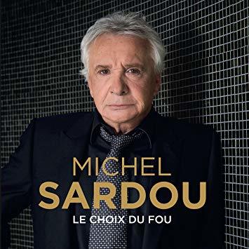 Le choix du fou / Michel Sardou | Sardou, Michel