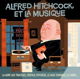 Alfred Hitchcock et la musique [33t] | Herrmann, Bernard - arrangeur, compositeur de musique de film