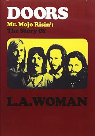 Mr. Mojo Risin's : The Story of L.A.Woman / The Doors | The doors