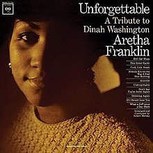 Unforgettable - A tribute to Dinah Washington / Aretha Franklin | Franklin, Aretha - chanteuse de gospel, soul-funk, rhythm and blues et jazz