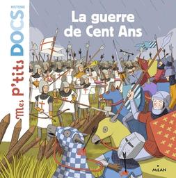 La guerre de Cent Ans | Ledu-Frattini, Stéphanie. Auteur