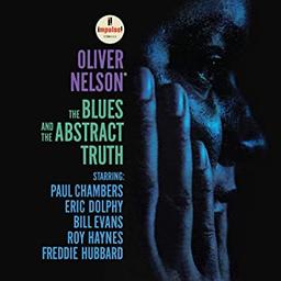 The Blues and the Abstract Truth [Vinyle] / Oliver Nelson | Nelson, Oliver - chef d'orchestre et saxophoniste de Jazz