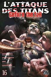 L' Attaque des Titans - Before the fall t.16 | Shiki, Satoshi. Illustrateur