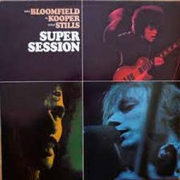 Super Session [vinyle] : Bloomfield - Kooper - Stills | Bloomfield, Mike - guitariste