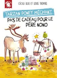 Tarzan poney méchant : pas de cadeau pour le père Nono | Alix, Cécile. Auteur
