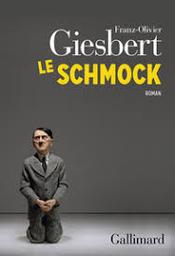 Le Schmock | Giesbert, Franz-Olivier. Auteur
