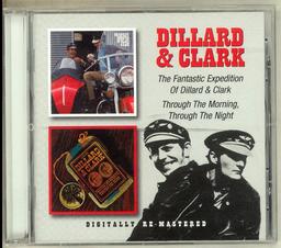 Dillard & Clark : The Fantastic expedition of Dillard & Clark [1968] - Through the morning, through the night [1969] / Dillard & Clark | Dillard & Clark