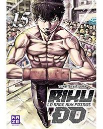 Riku-Do t.15 : La rage aux poings | Matsubara, Toshimitsu. Auteur