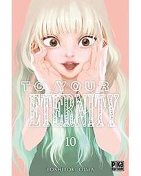 To Your Eternity t.10 | Oima, Yoshitoki. Auteur