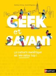 Geek et savant : toute la culture numérique en un clic ! | Hirtzig, Mathieu. Auteur