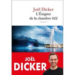 L'Enigme de la chambre 622 | Dicker, Joël. Auteur