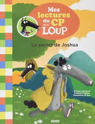 Mes lectures du CP avec Loup : Le secret de Joshua | Lallemand, Orianne. Auteur