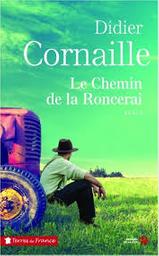 Le Chemin de la roncerai | Cornaille, Didier. Auteur