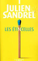 Les Etincelles | Sandrel, Julien. Auteur