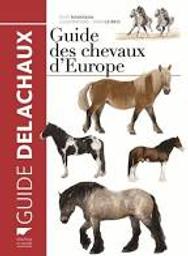 Guide des chevaux d'europe | Rousseau, Elise. Auteur