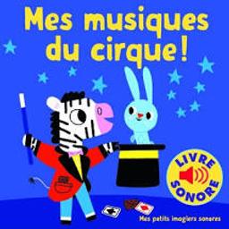 Mes musiques du cirque ! | Billet, Marion. Auteur