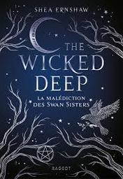 The Wicked Deep : la malédiction des Swan Sisters | Ernshaw, Shea. Auteur
