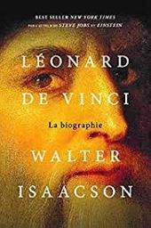 Léonard de Vinci : la biographie | Isaacson, Walter. Auteur