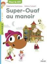 Super-Ouaf au manoir | Guérineau , Stéphanie. Auteur