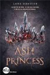 Ash Princess t.01 | Sebastian, Laura. Auteur
