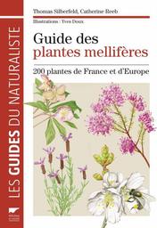 Les Plantes mellifères : plus de 200 plantes de France et d'Europe | Silberfeld, Thomas. Auteur