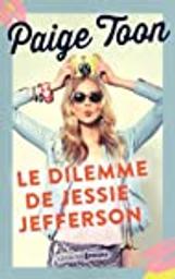 Jessie Jefferson t.02 : Le dilemme de Jessie Jefferson | Toon, Paige. Auteur