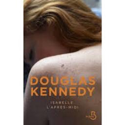 Isabelle, l'après-midi | Kennedy, Douglas. Auteur