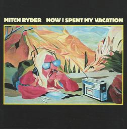 How I spent my vacation / Mitch Ryder | Ryder, Mitch