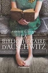La Bibliothècaire d'Auschwitz | Iturbe, Antonio G.. Auteur