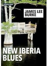 Série Dave Robicheaux : New Iberia blues | Burke, James Lee. Auteur
