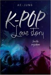 K-Pop Love Story t.01 : sous les projecteurs | Jung, Ae. Auteur