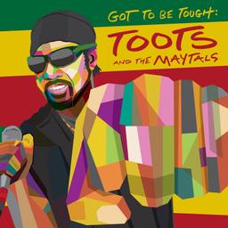 Got to be tough / Toots and the Maytals | Toots and The Maytals