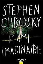 L'ami imaginaire | Chbosky, Stephen. Auteur