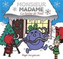 Les Monsieur Madame : la lutine de Noël | Hargreaves, Roger. Auteur