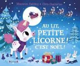 Au lit, petite licorne ! : C'est Noël ! | Fielding, Rhiannon . Auteur