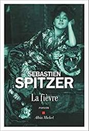 La fièvre | Spitzer, Sébastien. Auteur
