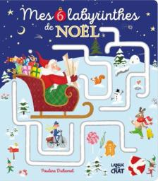 Mes 6 labyrinthes de Noël | Duhamel, Pauline. Illustrateur