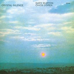 Crystal Silence : Gary Burton - Chick Corea | Burton, Gary - Vibraphoniste et compositeur de Jazz