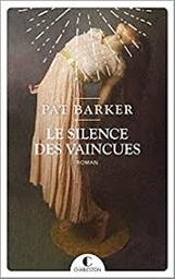 Le silence des vaincues | Barker, Pat. Auteur