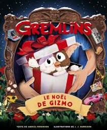 Gremlins : Le noël de Gizmo | Robinson, Andrea. Auteur