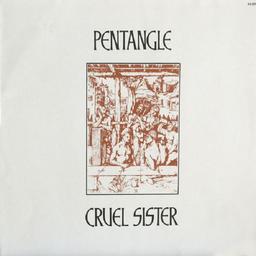 Cruel sister / Pentangle | Pentangle (groupe de folk rock)