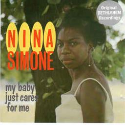 My Baby Just Cares for Me | Simone, Nina - chanteuse de jazz et de rhythm'n' blues