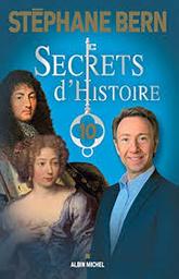 Secrets d'histoire t.10 | Bern, Stéphane. Auteur