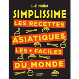 Simplissime : les recettes asiatiques les plus faciles du monde | Mallet, Jean-François. Auteur