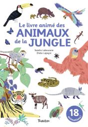 Le livre animé des animaux de la jungle | Laboucarie, Sandra. Auteur