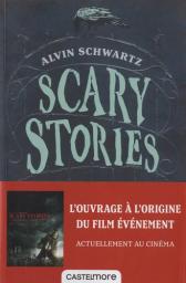 Scary stories : histoires effrayantes à raconter dans le noir | Schwartz, Alvin. Auteur
