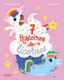 7 histoires de licornes | Lepetit, Emmanuelle. Auteur